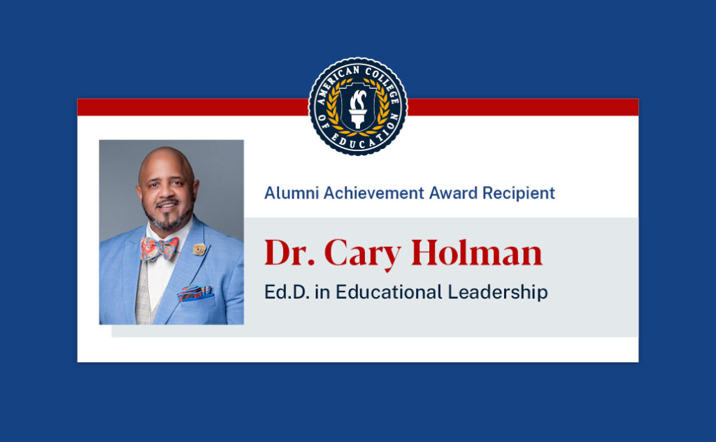 Alumni Achievement Award Recipient Dr. Cary Holman, Ed.D. in Educational Leadership